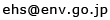 ehs［アットマーク］env.go.jp　※［アットマーク］は半角のアットマーク記号に変換してください