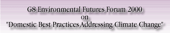 G8 Environmental Futures Forum 2000 on Domestic Best Practices Addressing Climate Change