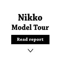 Nikko Model Tour[Read report]