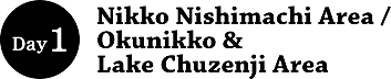 Day 1: Nikko Nishimachi Area / Okunikko & Lake Chuzenji Area