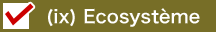 (ix) Ecosystème