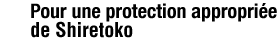 Pour une protection appropriée de Shiretoko